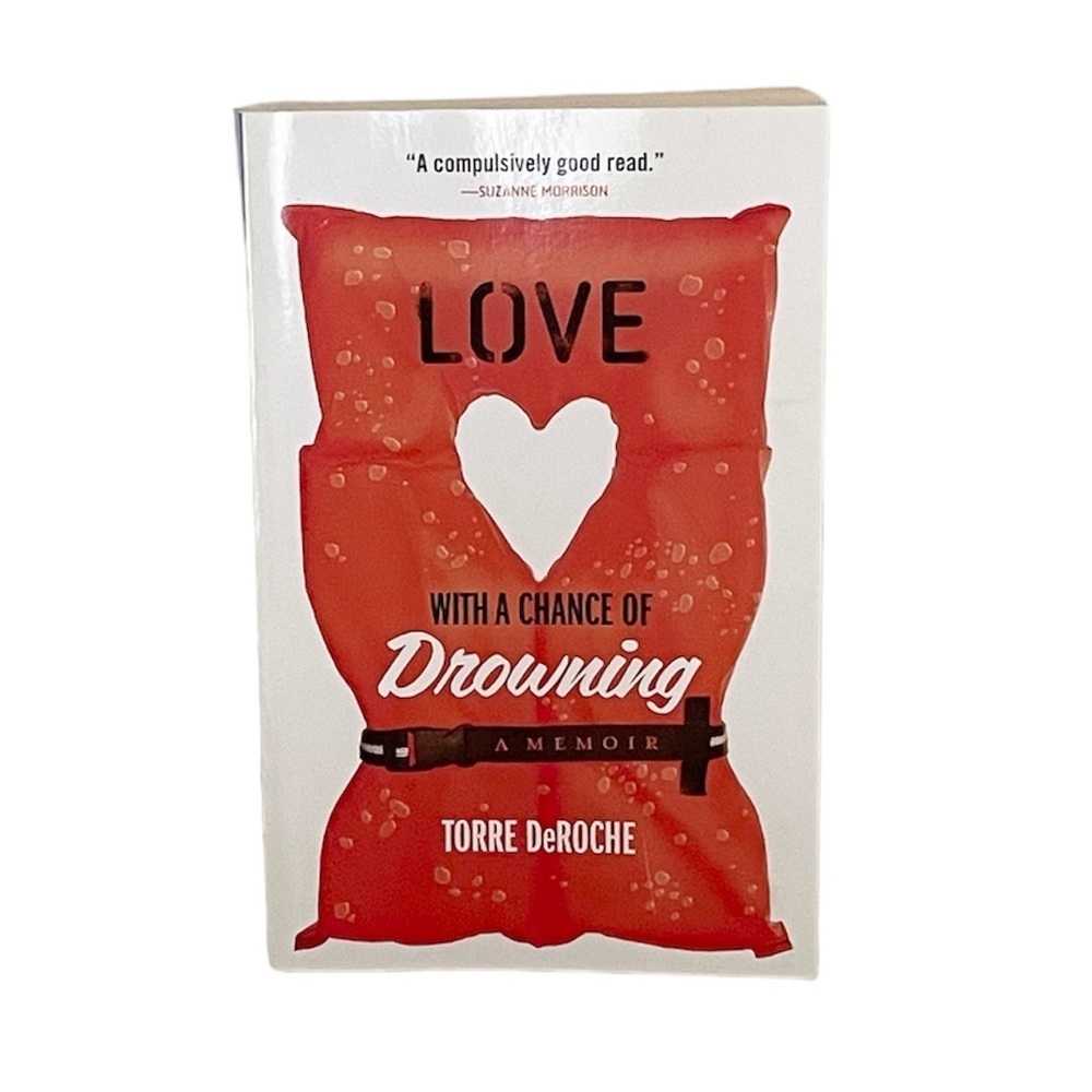 Love with a Chance of Drowning, A Memoir by Torre DeRoche, Non-fiction Book
